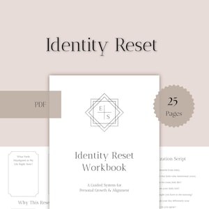 May include: A 25-page PDF workbook titled Identity Reset Workbook, featuring a geometric logo with the letters E and S. The cover includes the text A Guided System for Personal Growth & Alignment, with interior pages showing prompts.