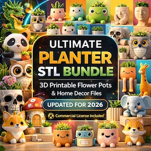 May include: A collection of 3D printable flower pots and home decor files. The image showcases various planters with animal and character designs, including a dragon, panda, owl, fox, and robot. The text reads "ULTIMATE PLANTER STL BUNDLE" and "UPDATED FOR 2026".