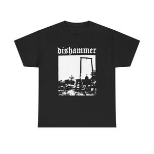 May include: A black short-sleeve t-shirt featuring a white graphic print on the chest. The print displays the text "dishammer" in a gothic font above a high-contrast, black and white illustration of a gallows structure in an outdoor setting.