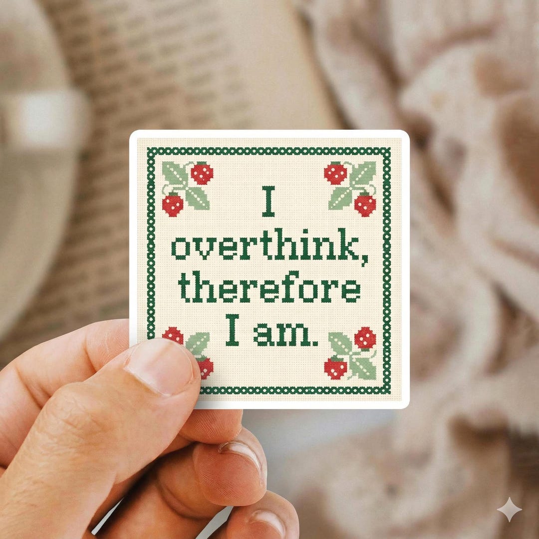 I Overthink Therefore I Am Sticker, Funny Anxiety Decal, Cross Stitch ...