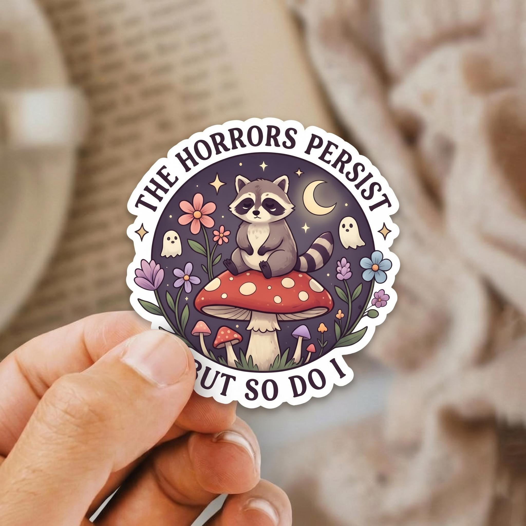 The Horrors Persist but so Do I Sticker, Funny Raccoon Decal, Mental ...