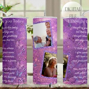 May include: A purple tumbler with a glittery background, butterfly and rose graphics, and framed photos. Text includes phrases like "Of You Today" and "I Thought Of You". A digital file.