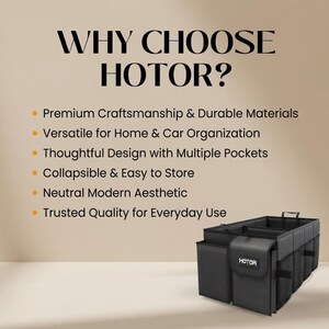 May include: A black HOTOR car organizer with multiple pockets and a collapsible design. The text "WHY CHOOSE HOTOR?" is at the top, with bullet points highlighting features like durable materials and versatile use for home and car.