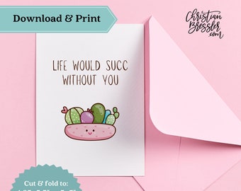 Succ without you Succulent Pun Valentines Card PRINTABLE | Digital Greeting Card for Valentine's Day Instant Download