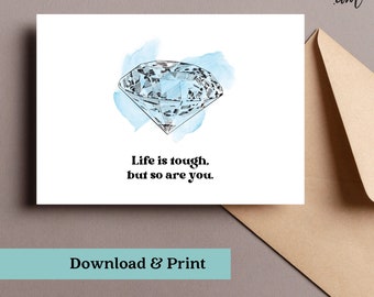 Life is Tough Diamond Sympathy Card PRINTABLE | Digital Card Instant Download