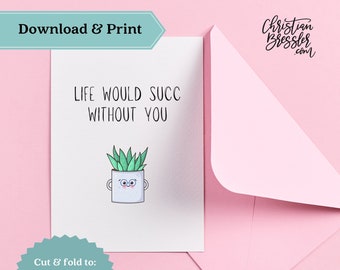Succ without you Succulent Pun Valentines Card PRINTABLE | Digital Greeting Card for Valentine's Day Instant Download
