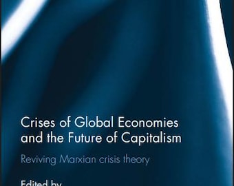 Global Economies Kapitalismus Buch: Wiederbelebung der Marx’schen Crisis Theory Ökonomie Routrichte Studies