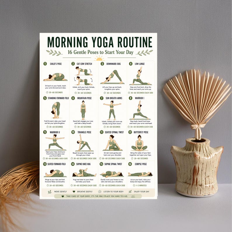 May include: A poster titled "MORNING YOGA ROUTINE" shows 16 gentle yoga poses with illustrations. Poses include Child's Pose, Cat Cow Stretch, and Downward Dog. The poster is displayed next to a decorative vase with a dried plant arrangement.