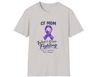 CF Mom T-Shirt  "Won't Stop Fighting" Cystic Fibrosis Awareness Tee (Purple Ribbon)