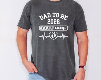 Dad To Be 2026 Shirt, Daddy Loading New Dad Est 2026 Tee,First Fathers Day Gift, Expecting Father Pregnancy Announcement Top,