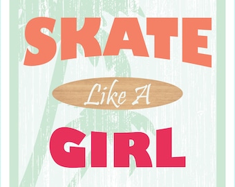 Skate Like A Girl Printable Art