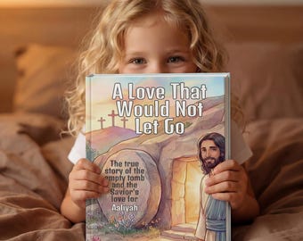 A Love That Would Not Let Go | A Personalized Easter Story for Your Child