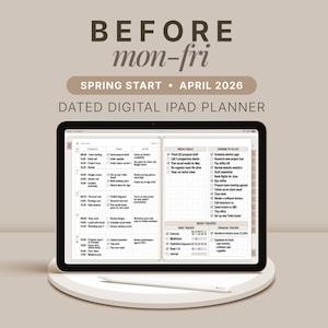 Puede incluir: Un planificador digital para iPad con el texto "BEFORE mon-fri SPRING START • APRIL 2026 DATED DIGITAL IPAD PLANNER." El planificador se muestra en un soporte blanco con un lápiz óptico. La pantalla muestra un horario detallado y listas de tareas.