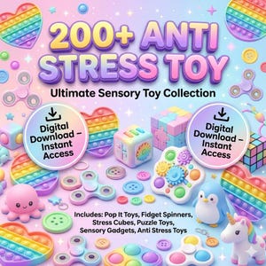 May include: A colourful image displaying a range of anti-stress toys. The image includes Pop It toys, fidget spinners, stress cubes, and puzzle toys. The text reads "200+ ANTI STRESS TOY" and "Ultimate Sensory Toy Collection".