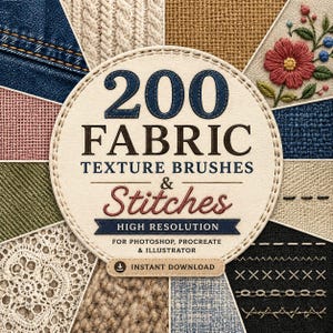 May include: A circular design featuring the text "200 FABRIC TEXTURE BRUSHES & Stitches" with various fabric textures and stitch patterns surrounding it. The words "High Resolution" and "Instant Download" are also visible.