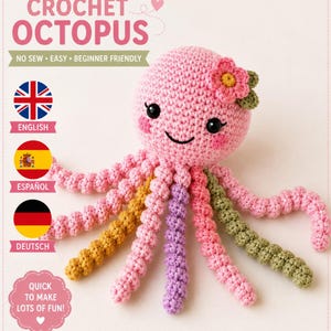 May include: A pink crocheted octopus toy with a small flower on its head, featuring eight curly tentacles in pink, yellow, purple, and green. The text reads CROCHET OCTOPUS, NO SEW, EASY, BEGINNER FRIENDLY, ENGLISH, ESPAÑOL, DEUTSCH, and QUICK TO MAKE LOTS OF FUN.