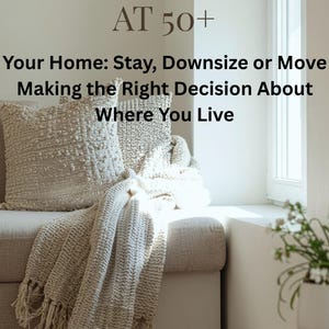 May include: A comfortable living space with a sofa, cushions, and a fringed throw. The image includes the text "STARTING OVER AT 50+" and related text. A small table with books and a vase of flowers is in the foreground, creating a warm atmosphere.