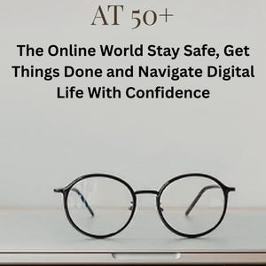 May include: Image features black-rimmed eyeglasses resting on a laptop. Above the glasses, text reads "STARTING OVER AT 50+" and further text describes navigating the digital world. The image is a promotional graphic.