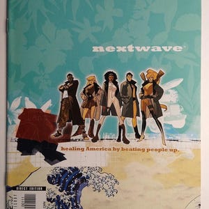 May include: A comic book cover for "Nextwave" featuring a group of stylized characters. The cover has a teal background with floral patterns and the text "healing America by beating people up."