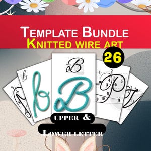 Może przedstawiać: Pakiet szablonów do dziergania drutem z literami wielkimi i małymi. Obraz przedstawia turkusową dzianą literę "B" oraz kilka arkuszy instruktażowych z numerami i diagramami. Wyświetlany jest tekst "TEMPLATE BUNDLE KNITTED WIRE ART".