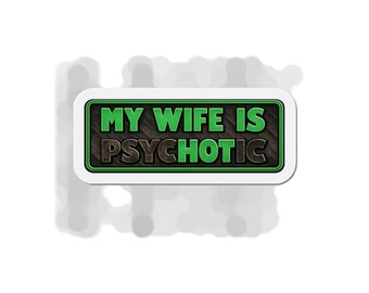 Moja żona jest psychotyczna – wycinany magnes