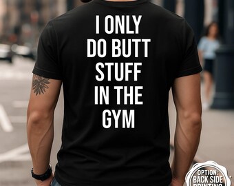 Butt Stuff Gym T-Shirt, Funny Workout Shirt, Gym Motivation Tee, Fitness Gift Idea, Bodybuilding Shirt, Workout Motivation, Gym Apparel