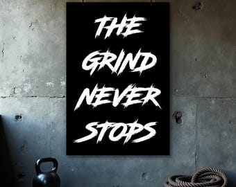 Grind Never Stops Poster, Gym Motivation Print, Fitness Wall Art, Home Gym Decor, Inspirational Quote, Office Wall Art, Classroom Poster