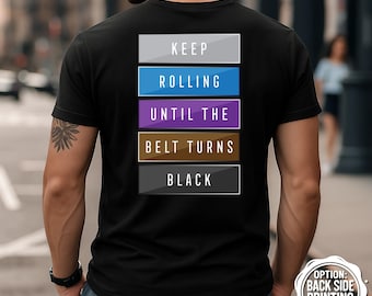 Jiu Jitsu T-Shirt, Keep Rolling Bis The Belt Turns Schwarzes T-Shirt, BJJ Shirt, Martial Arts Geschenk, Jiu Jitsu Geschenke, BJJ Geschenke, Geschenke für Ihn