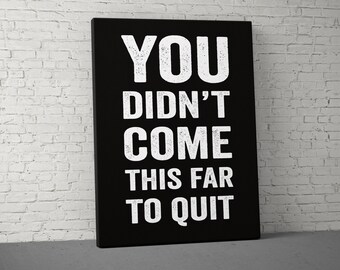 You Didn't Come This Far Canvas - Home Gym Decor - Large Motivational Quote Wall Art - Weightlifting Fitness - Sports Inspiration