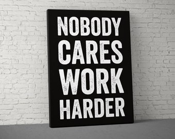Nobody Cares Work Harder Canvas - Home Gym Decor - Large Motivational Quote Wall Art - Weightlifting Fitness - Sports Inspiration