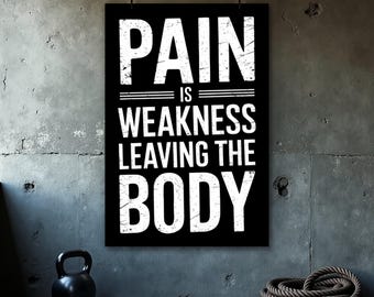 Pain is Weakness Leaving the Body Poster, Home Gym Motivation, Inspirational Quotes, Fitness Wall Art, Gym Decor, Printable Wall Art
