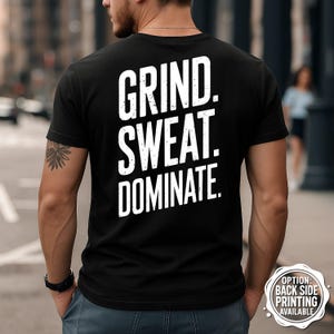 Grind Sweat Dominate T-Shirt, Motivational Gym Shirt, Fitness Tee, Workout TShirt, Weightlifting Apparel, Bodybuilding Tee, Gym Shirt