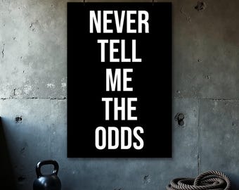 Never Tell Me The Odds Poster, Motivationszitate, Fitnessstudio-Wandkunst, Inspirationszitat, Fitnessstudio-Wanddeko, Büro-Wandkunst-Poster