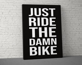 Just Ride The Damn Bike Canvas - Home Gym Decor - Large Motivational Quote Wall Art - Cycling Fitness Training - Garage Basement