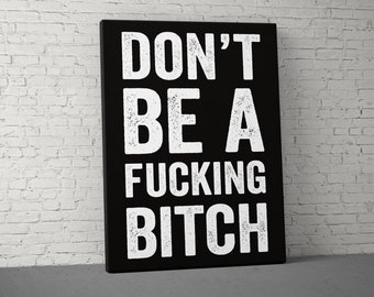 Don't Be A Bitch Canvas - Home Gym Decor - Large Motivational Quote Wall Art - Weightlifting Fitness - Sports Inspiration
