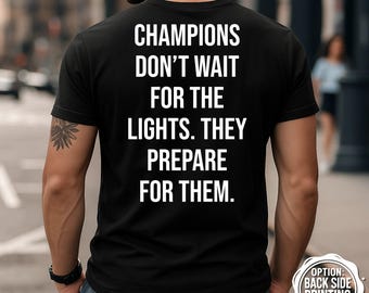 Champions Prepare T-Shirt, Gym Motivation Tee, Workout Inspiration, Fitness Shirt, Bodybuilding Apparel, Weightlifting Shirt
