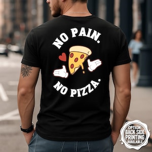 Funny Pizza T-Shirt, No Pain No Pizza, Gym Motivation Tee, Workout Apparel, Inspirational Shirt, Pizza Lover Gift Idea