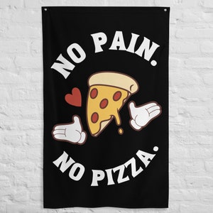 No Pain No Pizza - Custom Home Gym Flag - Workout Motivation - Custom Gym Tapestry - Gym Banner - Weightlifting Decor - Dorm Gym Sign