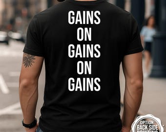 Gains On T-Shirt, Motivational Gym Shirt, Fitness Shirt, Gym Motivation Tee, Workout Motivation, Bodybuilding Shirt