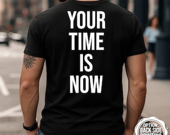 Your Time Is Now T-shirt, motiverend shirt, inspirerend T-shirt, trainingshirt, sportschool T-shirt, cadeau voor fitnessliefhebber