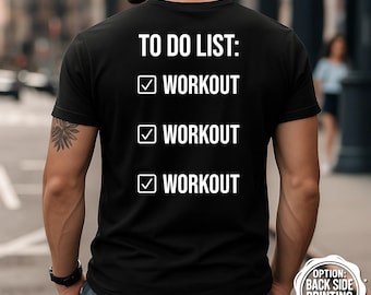 To Do List Workout T-Shirt, Gym Motivation Tee, Fitness Apparel, Inspirational Shirt, Funny Workout Shirt, Bodybuilding Shirt, Gift Idea