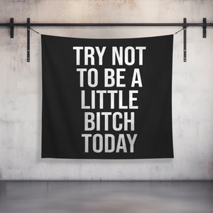 Trate de no ser un tapiz de pared de perra pequeña - Decoración de gimnasio - Fitness motivacional grande - Cita divertida de levantamiento de pesas