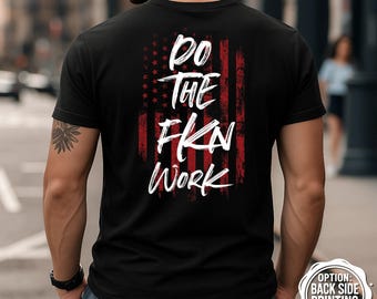 Do The Fkn Work T-Shirt, Gym Motivation Tee, Motivational Gym Shirt, Workout Motivation T-Shirt, Weightlifting Shirt, Bodybuilding Shirt