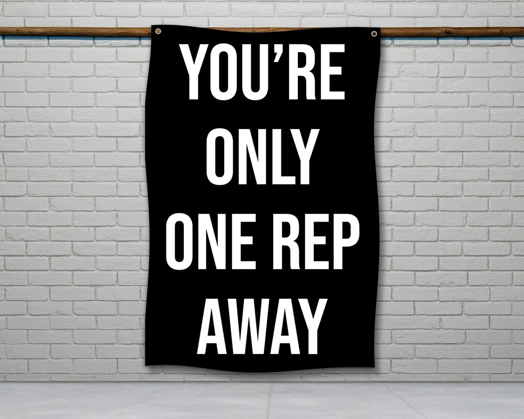 Rep Contact Sign Home Gym Flag, Motivational Gym Decor, Youre Only One Rep Away Flag ...