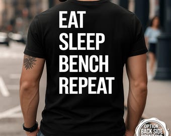 Maglietta Eat Sleep Bench Repeat, maglietta motivazionale da palestra, maglietta divertente da allenamento, abbigliamento fitness, maglietta da sollevamento pesi, idea regalo per palestra, allenamento