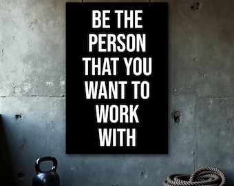 Motievencitaat poster wees de persoon met wie je wilt werken, home gym kantoor slaapzaal decor, inspirerende kunst aan de muur, workout fitness