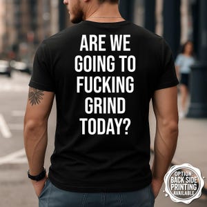 Grind Today T-Shirt, Motivational Gym Shirt, Fitness T-Shirt, Gym Motivation Tee, Workout T-Shirt, Fitness Gift, Gym Shirt Funny, Gym