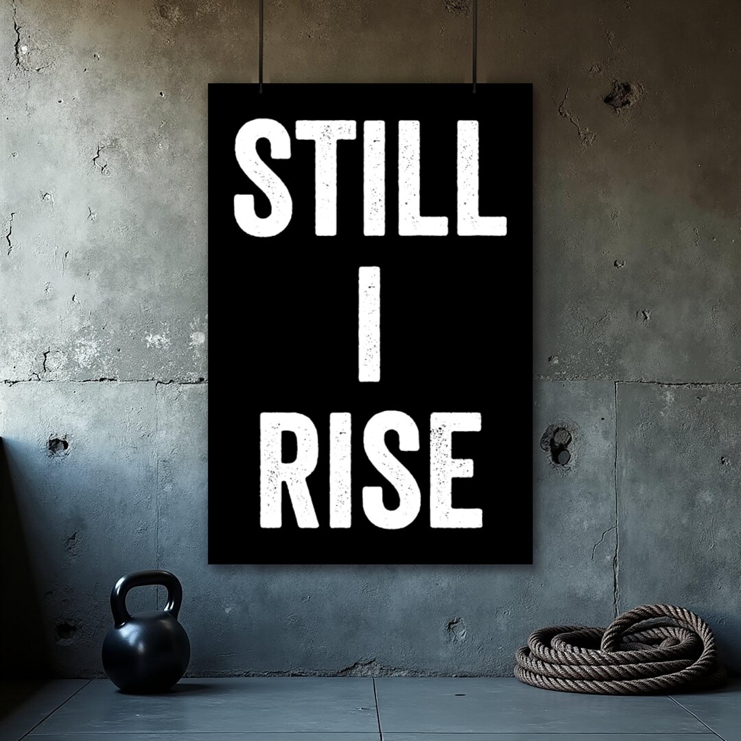 Still I Rise Posters, Motivation Poster, Home Gym Poster, Fitness Wall ...