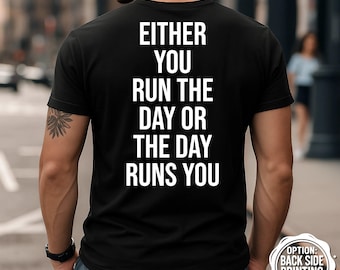 Run The Day T-Shirt, Motivational Gym Shirt, Fitness Apparel, Workout Motivation, Inspirational Tee, Funny Workout Shirt