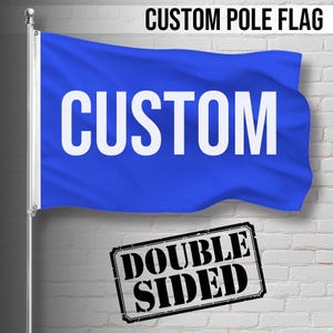 Custom Double Sided Pole Flag, Personalized Flag for Indoor Outdoor Use, Sizes 3x2 5x3, Home Yard Boat Beach Gym Decor